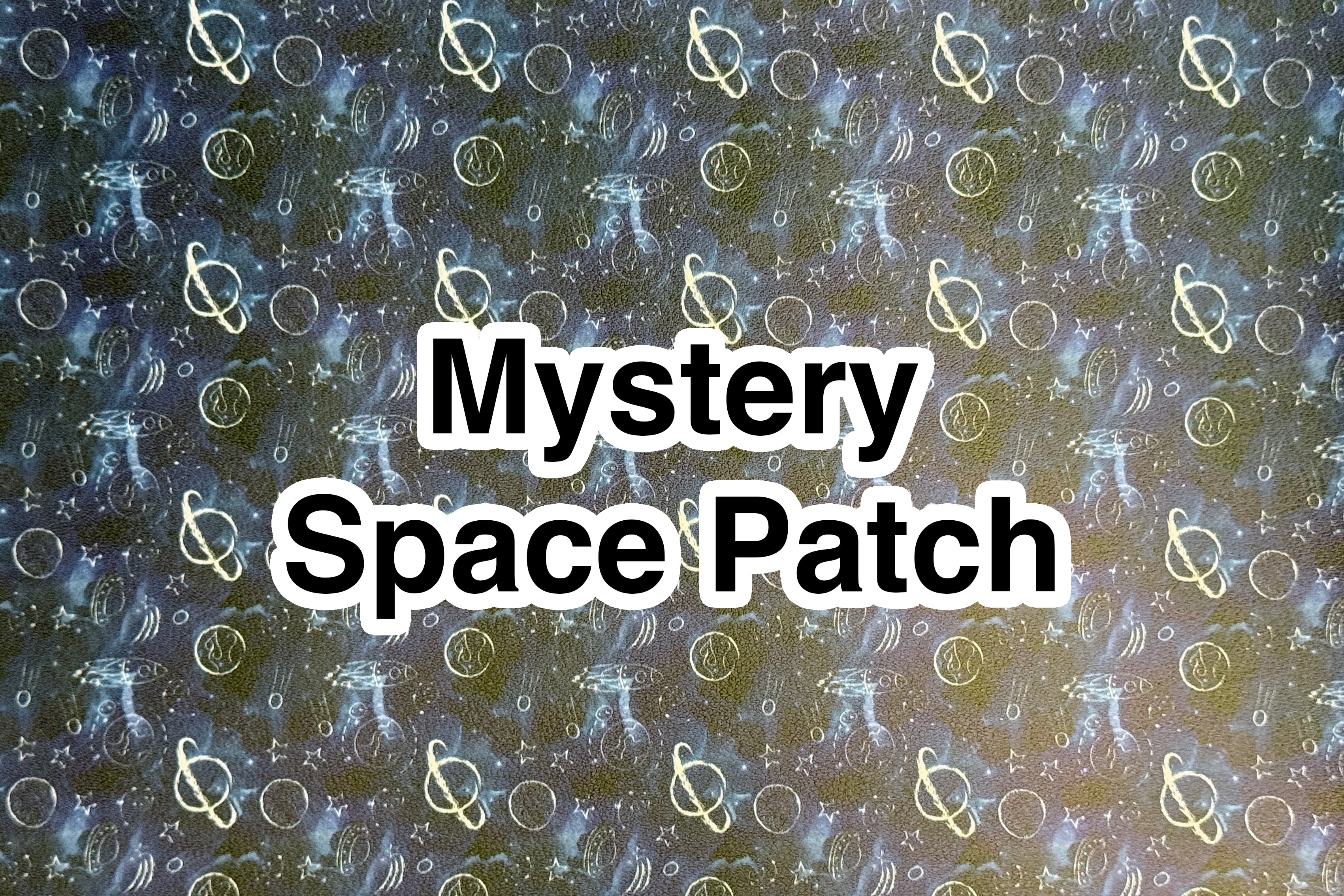 a pattern of planets and stars, with the text "Mystery Space Patch" overlaid on the image.